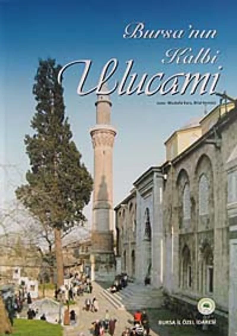 Bursa'nın Kalbi Ulucami (21-E-6)