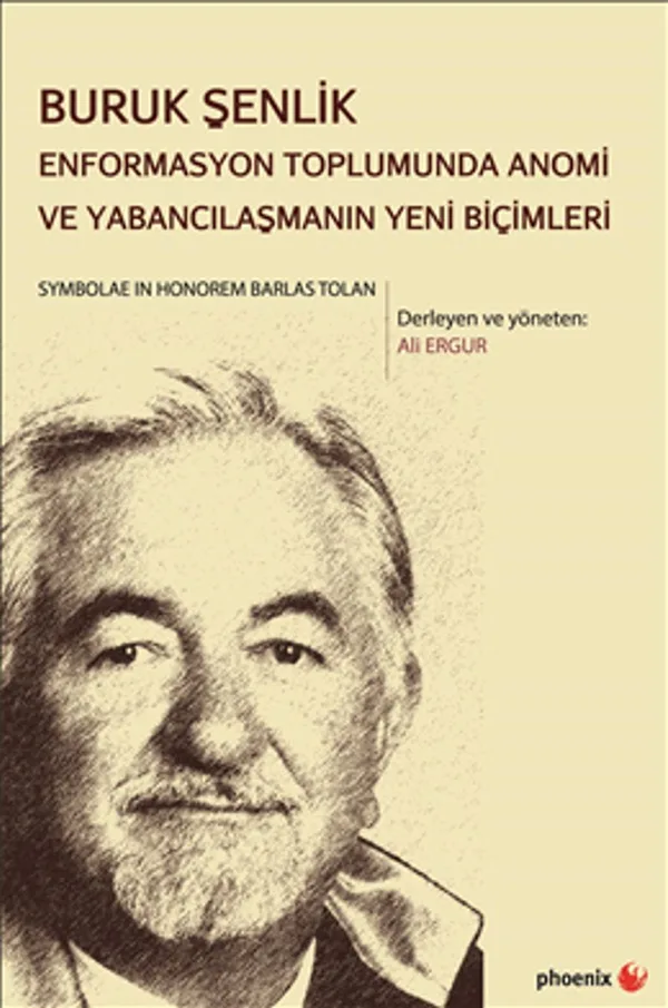 Buruk Şenlik Enformasyon Toplumunda Anomi ve Yabancılaşmanın Yeni Biçimleri