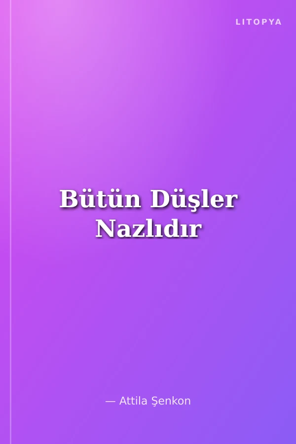 Bütün Düşler Nazlıdır