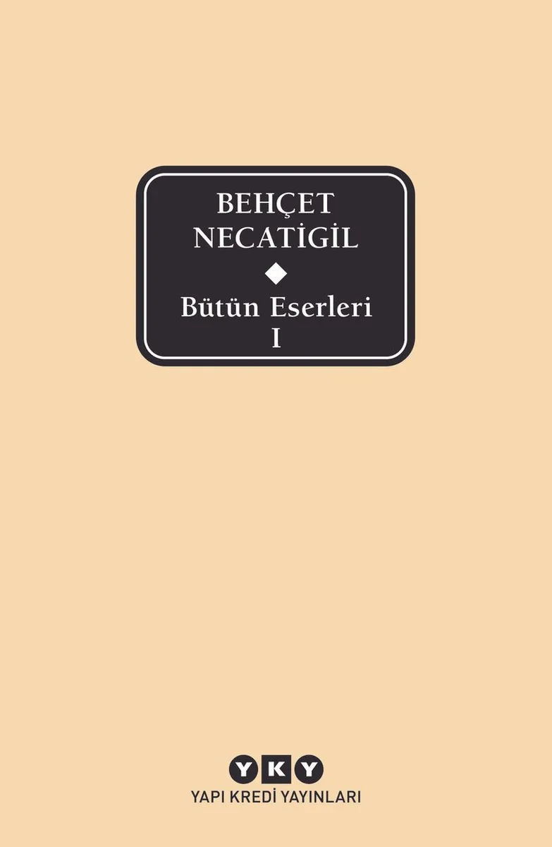 Bütün Eserleri 1 / Behçet Necatigil