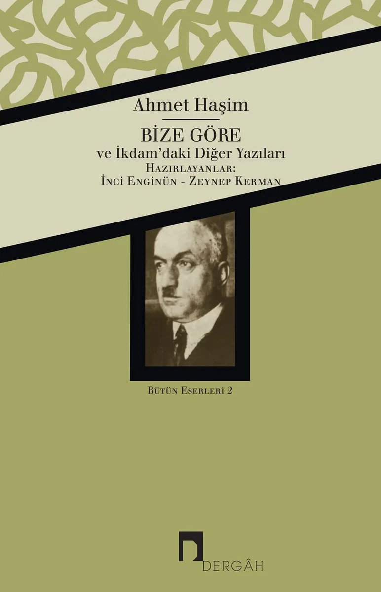 Bütün Eserleri - 2 (Bize Göre İkdam'daki Diğer Yazıları)