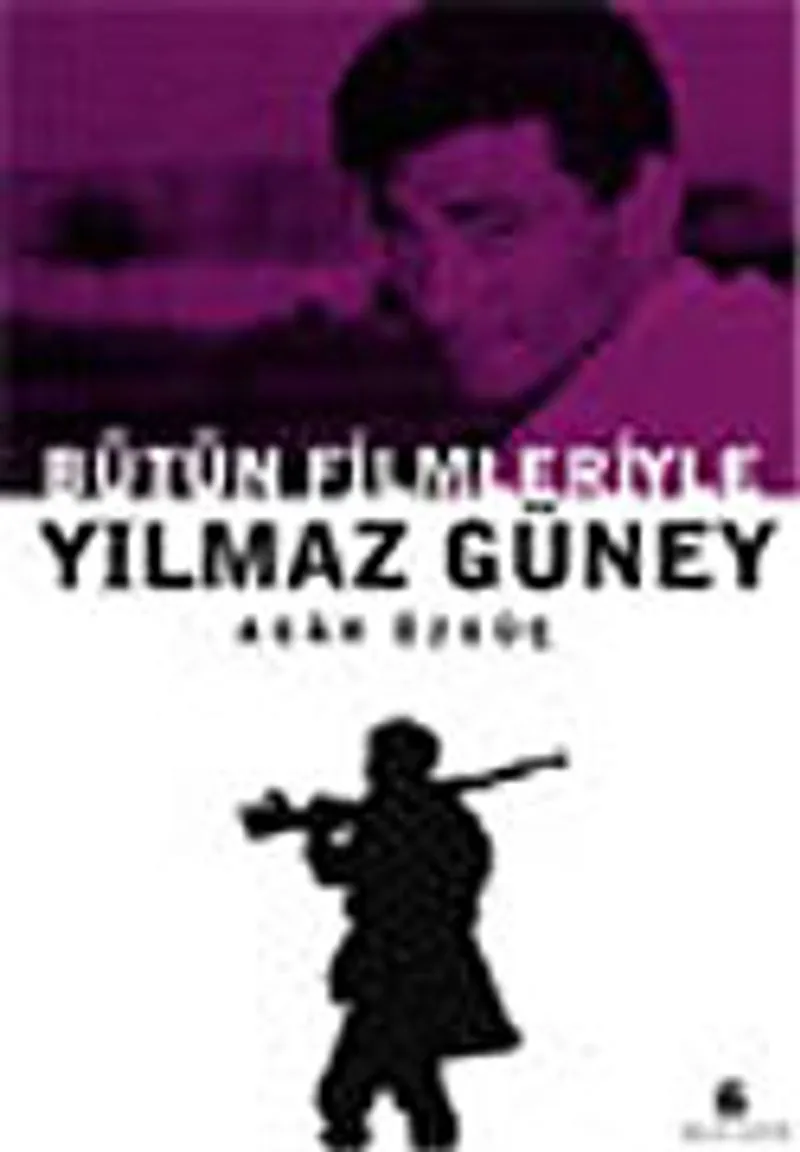Bütün Filmleriyle Yılmaz Güney