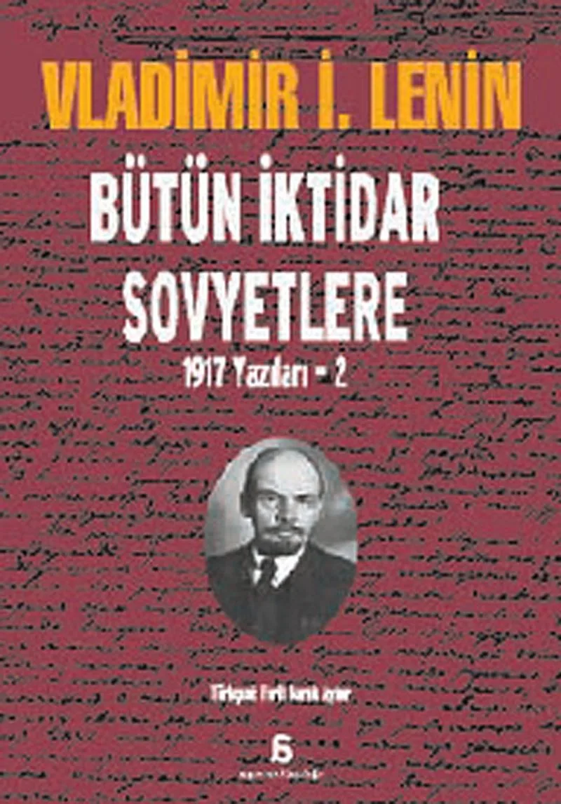Bütün İktidar Sovyetlere 1917 Yazıları -2