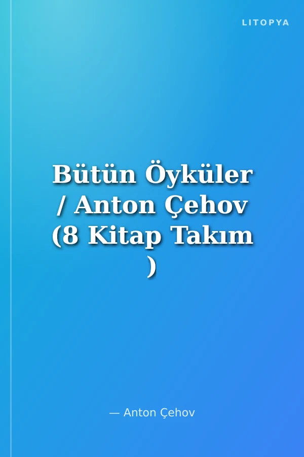 Bütün Öyküler / Anton Çehov (8 Kitap Takım )
