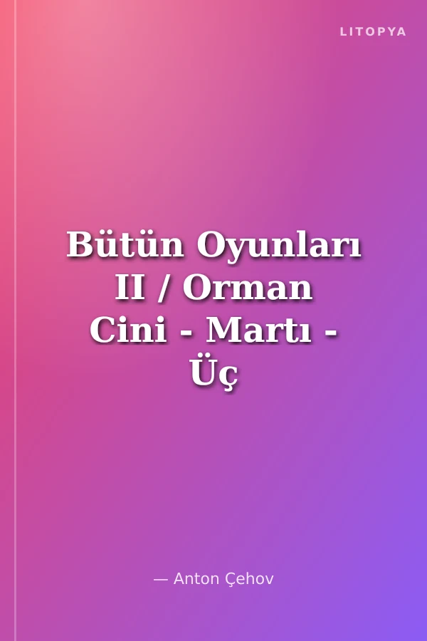 Bütün Oyunları II / Orman Cini - Martı - Üç Kızkardeş