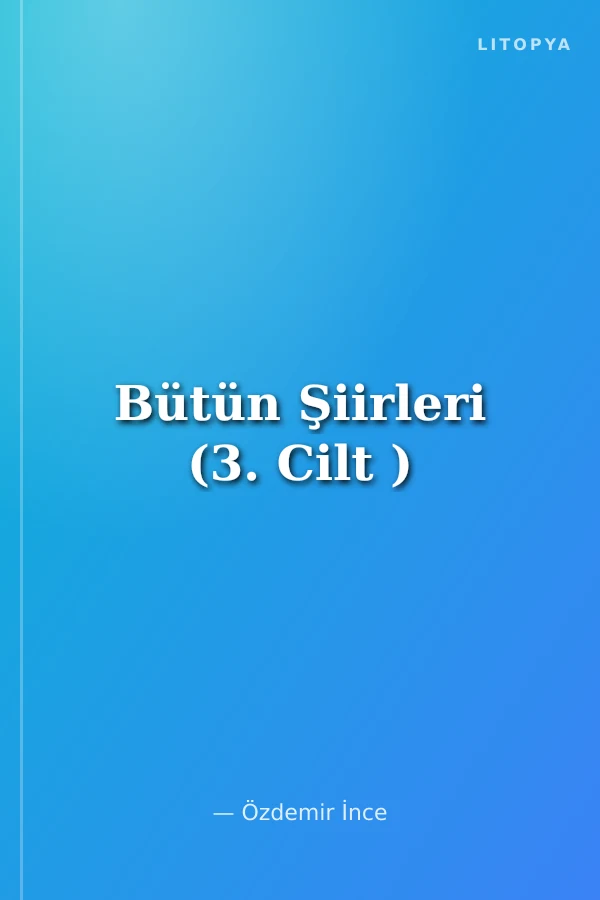 Bütün Şiirleri (3. Cilt )