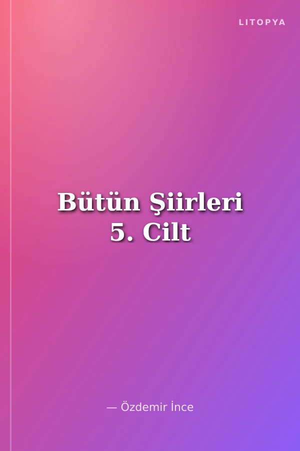 Bütün Şiirleri 5. Cilt