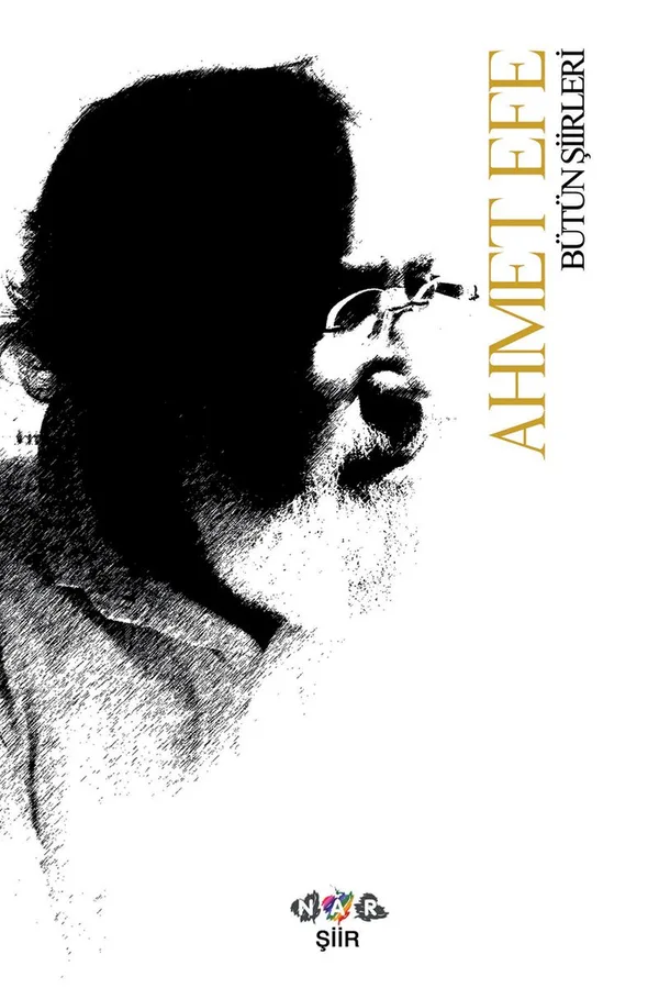 Bütün Şiirleri / Ahmet Efe