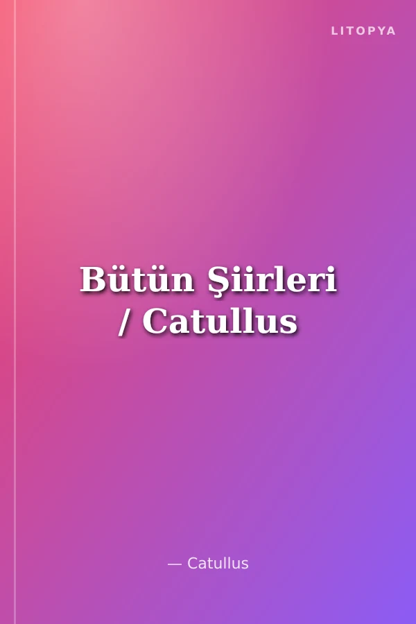 Bütün Şiirleri / Catullus