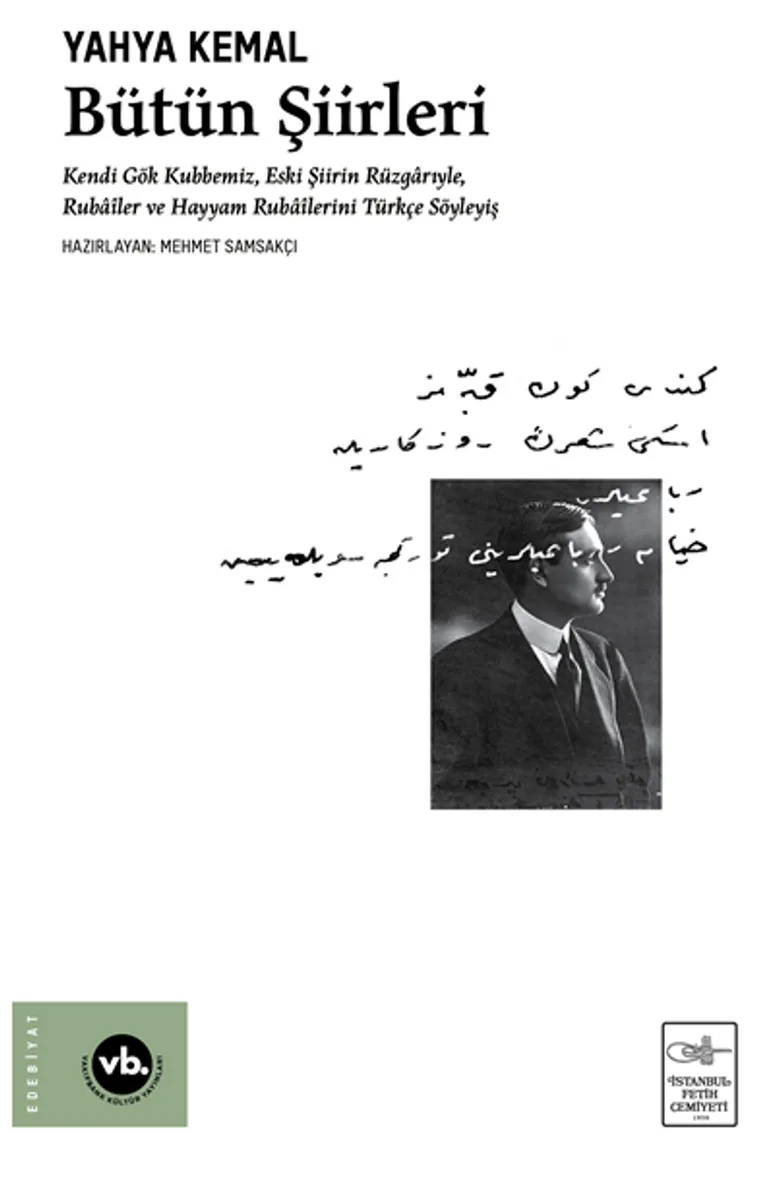 Bütün Şiirleri (Karton Kapak-Ciltsiz) / Kendi Gök Kubbemiz, Eski Şiirin Rüzgarlarıyle, Ruba&icirc;ler ve Hayyam Ruba&icirc;lerini Türkçe Söyleyiş