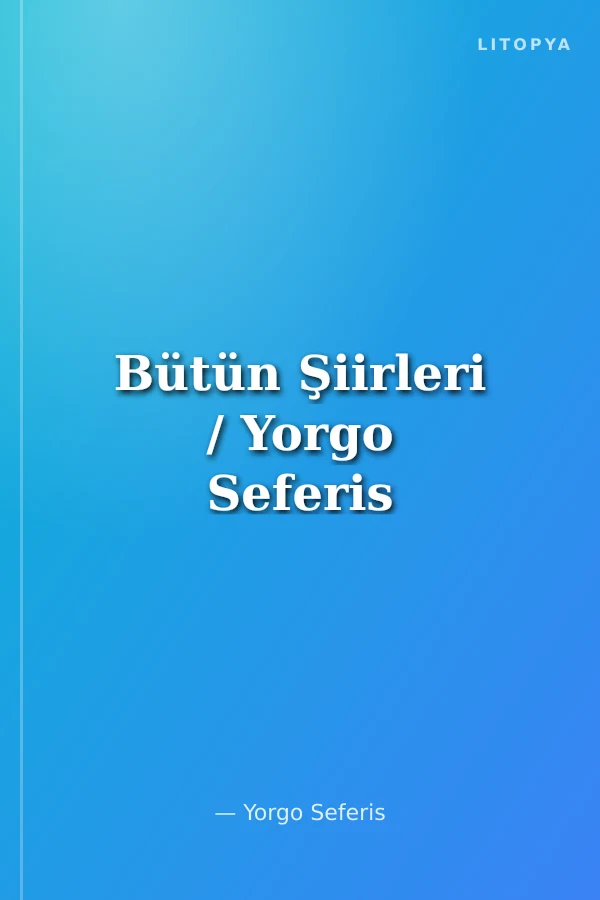 Bütün Şiirleri / Yorgo Seferis