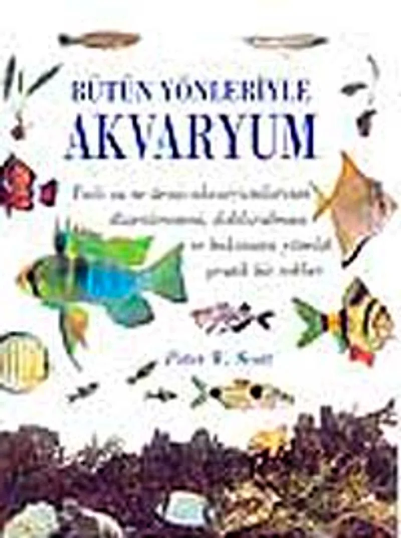 Bütün Yönleriyle Akvaryum