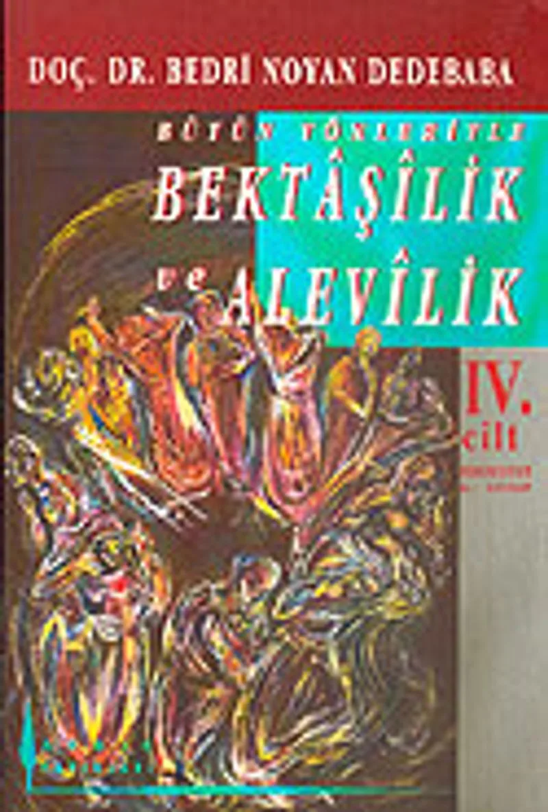 Bütün Yönleriyle Bektaşilik ve Alevilik (4. Cilt) Erkek-Kadın Bektaşi Şairleri/Ebced Hesabı/ 11-H-4