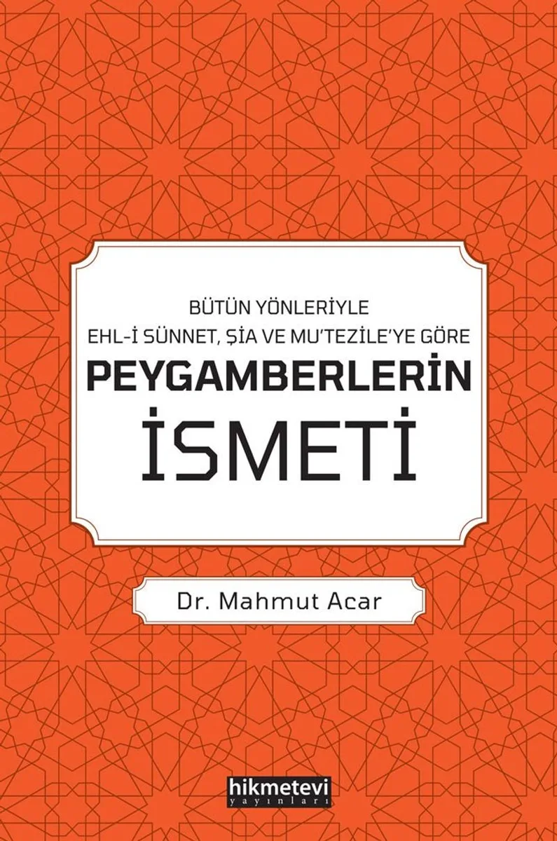 Bütün Yönleriyle Ehl-i Sünnet, Şia ve Mu'tezile'ye Göre Peygamberlerin İsmeti