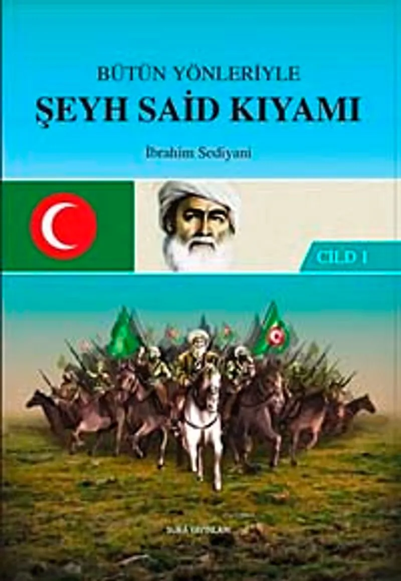 Bütün Yönleriyle Şeyh Said Kıyamı (2 Cilt)