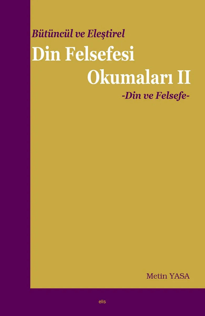 Bütüncül ve Eleştirel Din Felsefesi Okumaları 2 Din ve Felsefe