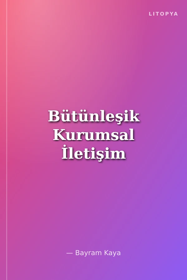 Bütünleşik Kurumsal İletişim