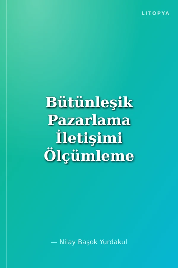 Bütünleşik Pazarlama İletişimi Ölçümleme Süreci