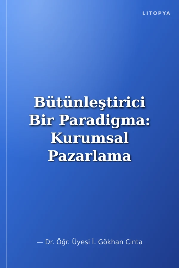 Bütünleştirici Bir Paradigma: Kurumsal Pazarlama