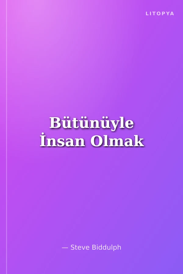 Bütünüyle İnsan Olmak