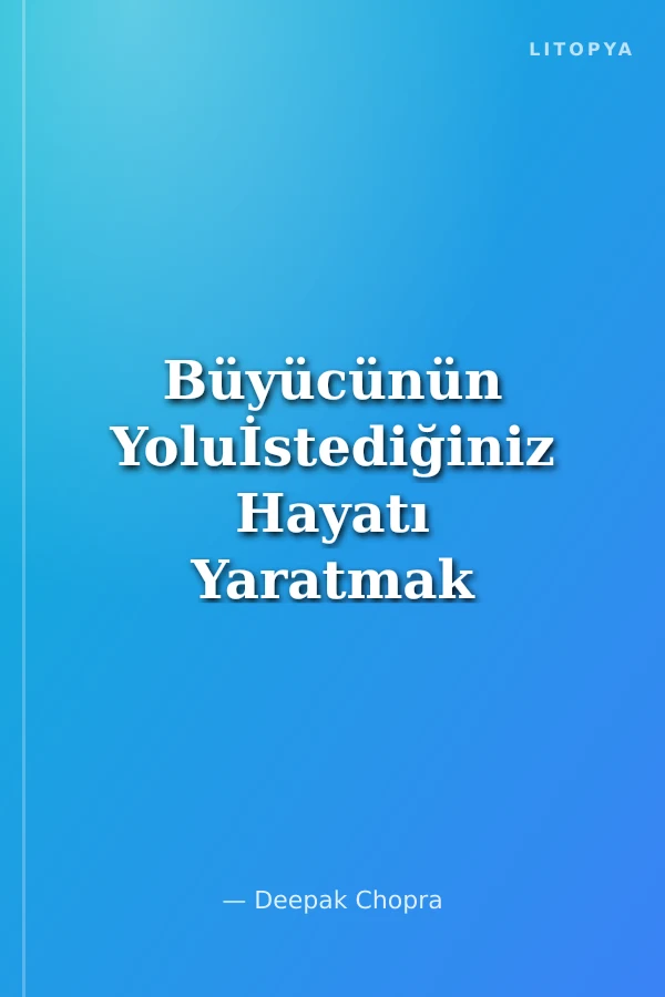 Büyücünün Yoluİstediğiniz Hayatı Yaratmak İçin 20 Ruhsal Yol