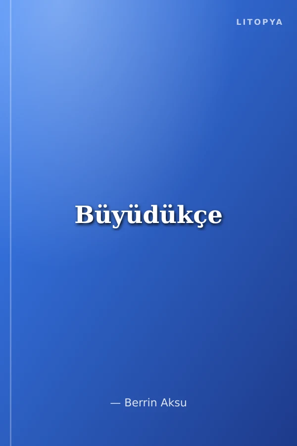 Büyüdükçe