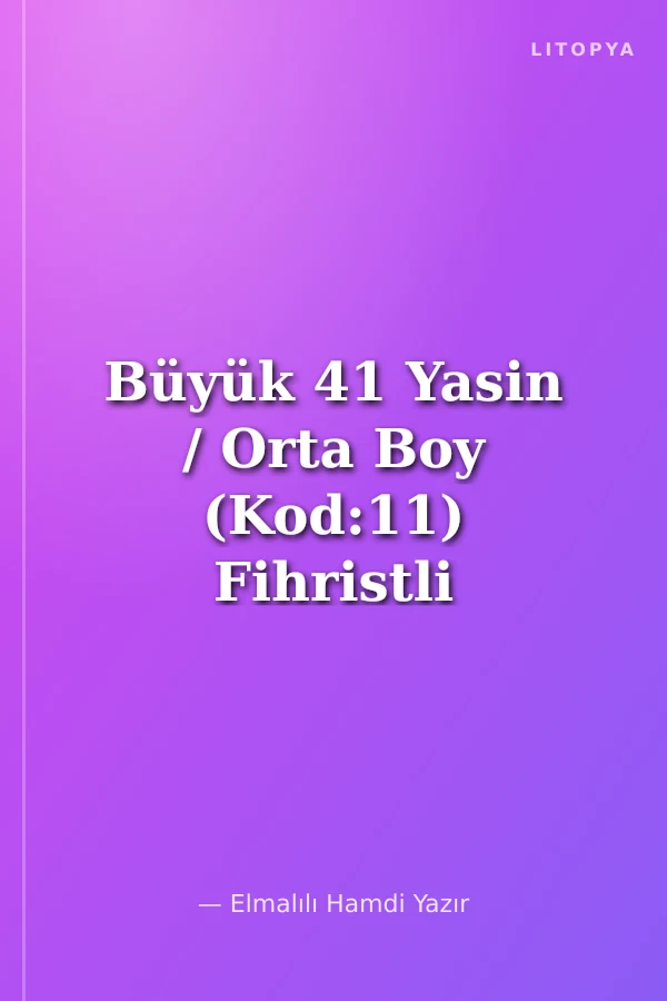 Büyük 41 Yasin / Orta Boy (Kod:11) Fihristli - Türkçe Okunuşlu ve Manalı - Bilgisayar Hatlı