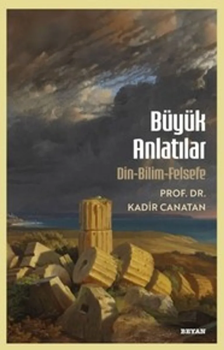 Büyük Anlatılar Din-Bilim-Felsefe
