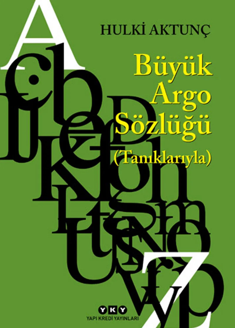 Büyük Argo Sözlüğü (Tanıklarıyla)