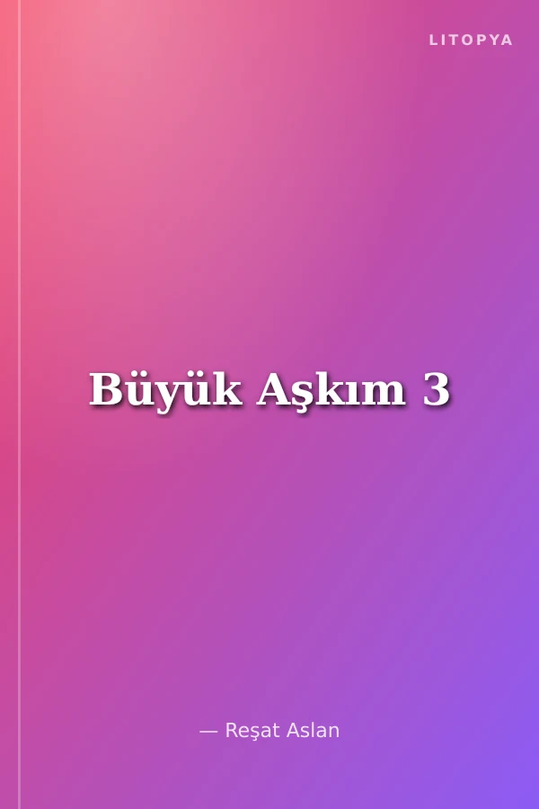Büyük Aşkım 3