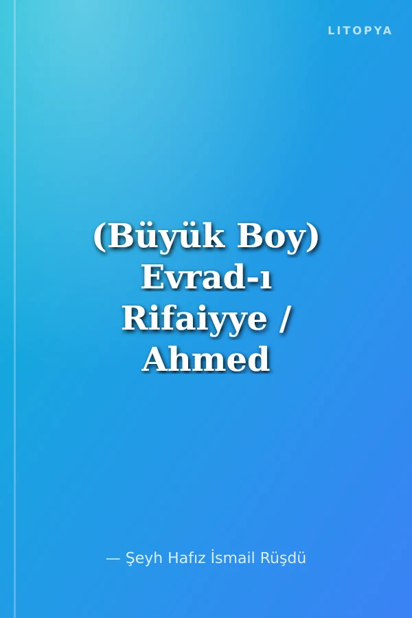 (Büyük Boy) Evrad-ı Rifaiyye / Ahmed er-Rifai Hazretlerinin Evradı