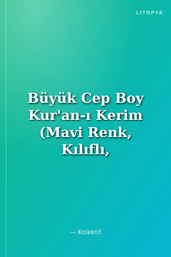 Büyük Cep Boy Kur'an-ı Kerim (Mavi Renk, Kılıflı, Mühürlü)