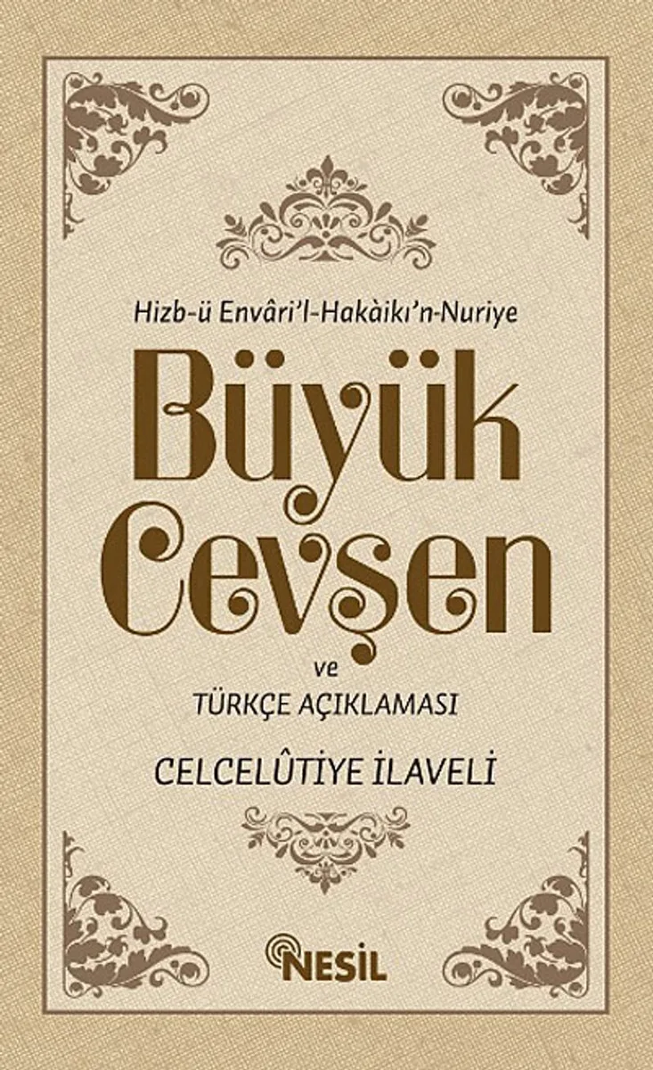 Büyük Cevşen ve Türkçe Açıklaması (Celcelütiye ilaveli) ( Arapça-Türkçe Yanyana) Hizb-ü Envari'l-Hakaikı'n Nuriye (Kod:522)