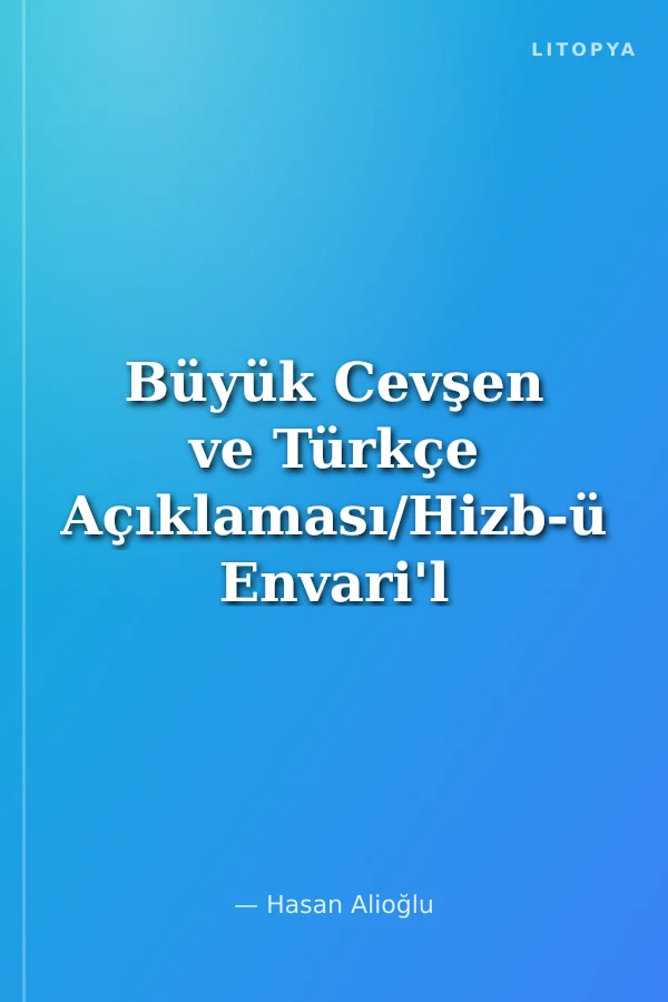 Büyük Cevşen ve Türkçe Açıklaması/Hizb-ü Envari'l Hakaikı'n-Nuriye