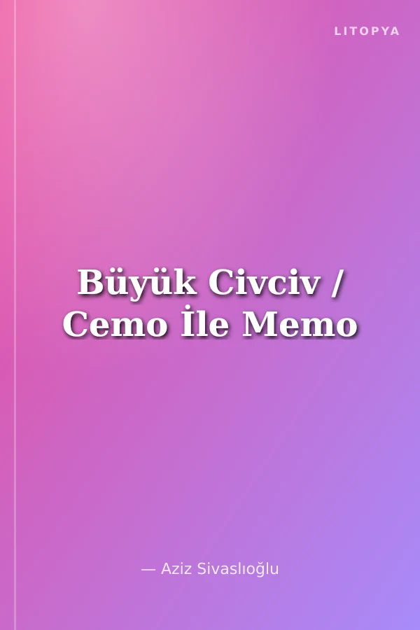 Büyük Civciv / Cemo İle Memo