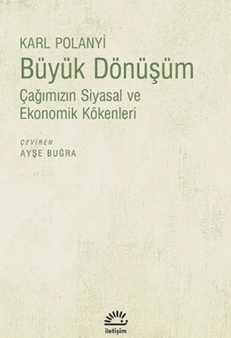 Büyük Dönüşüm Çağımızın Siyasal ve Ekonomik Kökenleri