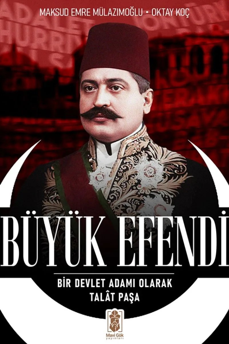 Büyük Efendi Bir Devlet Adamı Olarak Talat Paşa