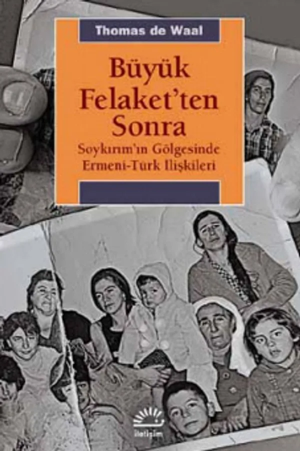 Büyük Felaket'ten Sonra Soykırım'ın Gölgesinde Ermeni-Türk İlişkileri
