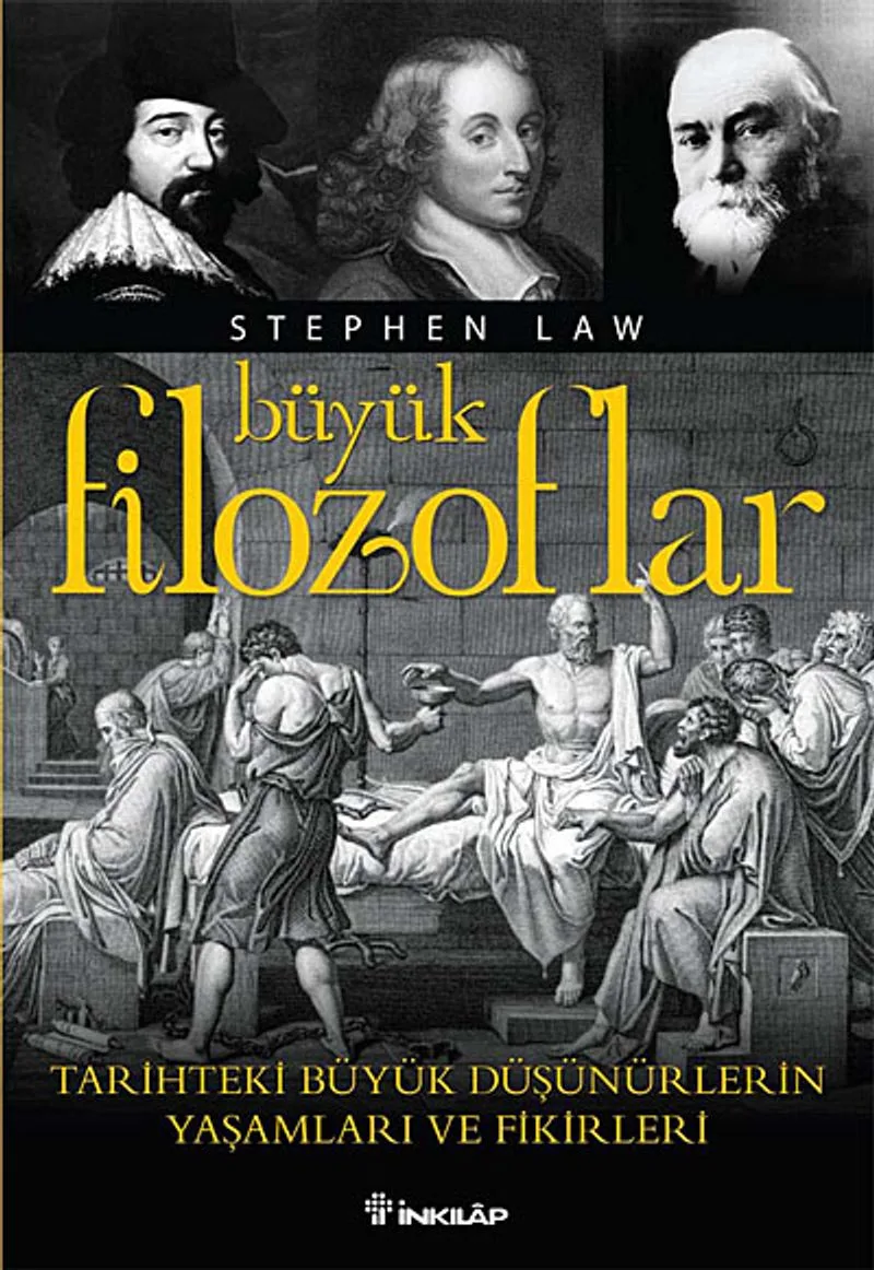 Büyük Filozoflar Tarihteki Büyük Düşünürlerin Yaşamları ve Fikirleri