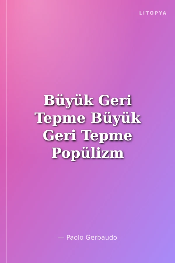 Büyük Geri Tepme Büyük Geri Tepme Popülizm ve Pandemi Sonrası Politika