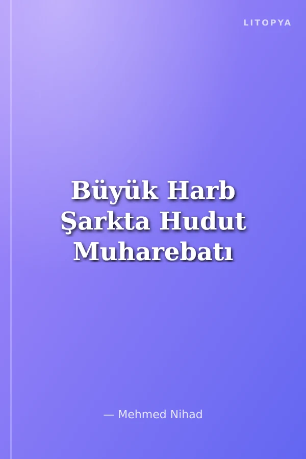 Büyük Harb Şarkta Hudut Muharebatı