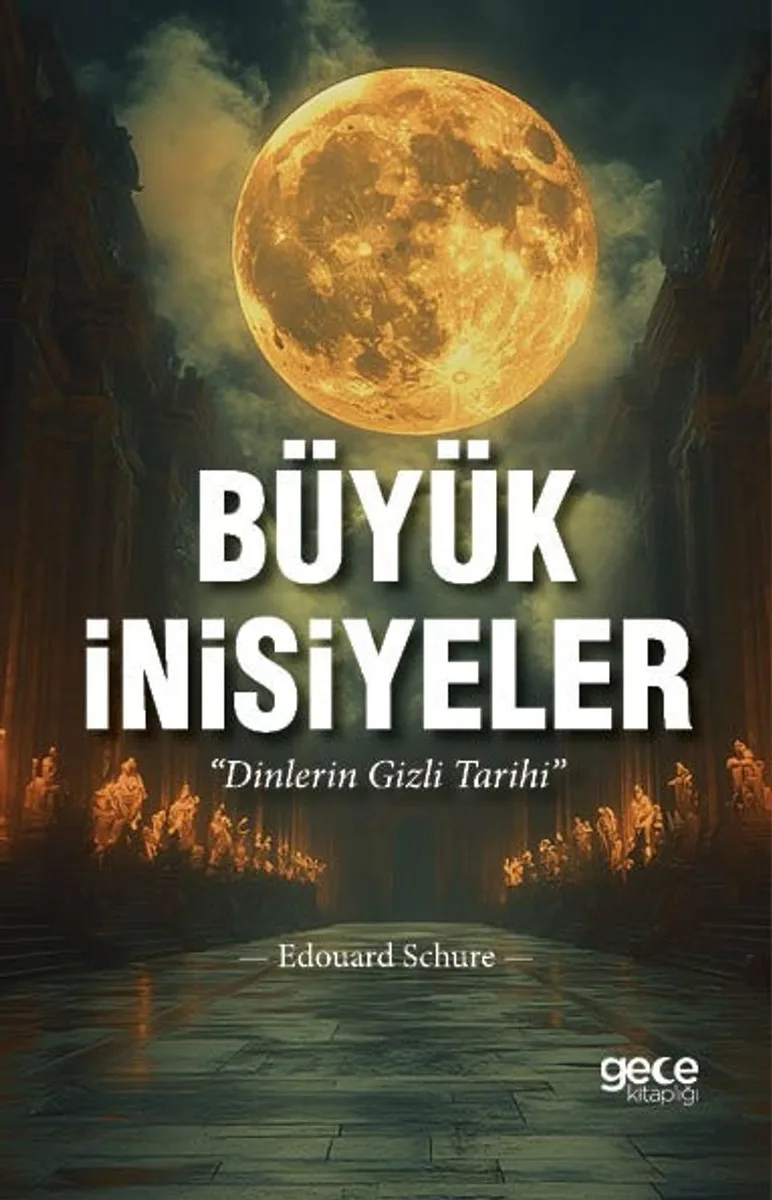 Büyük İnisiyeler Dinlerin Gizli Tarihi