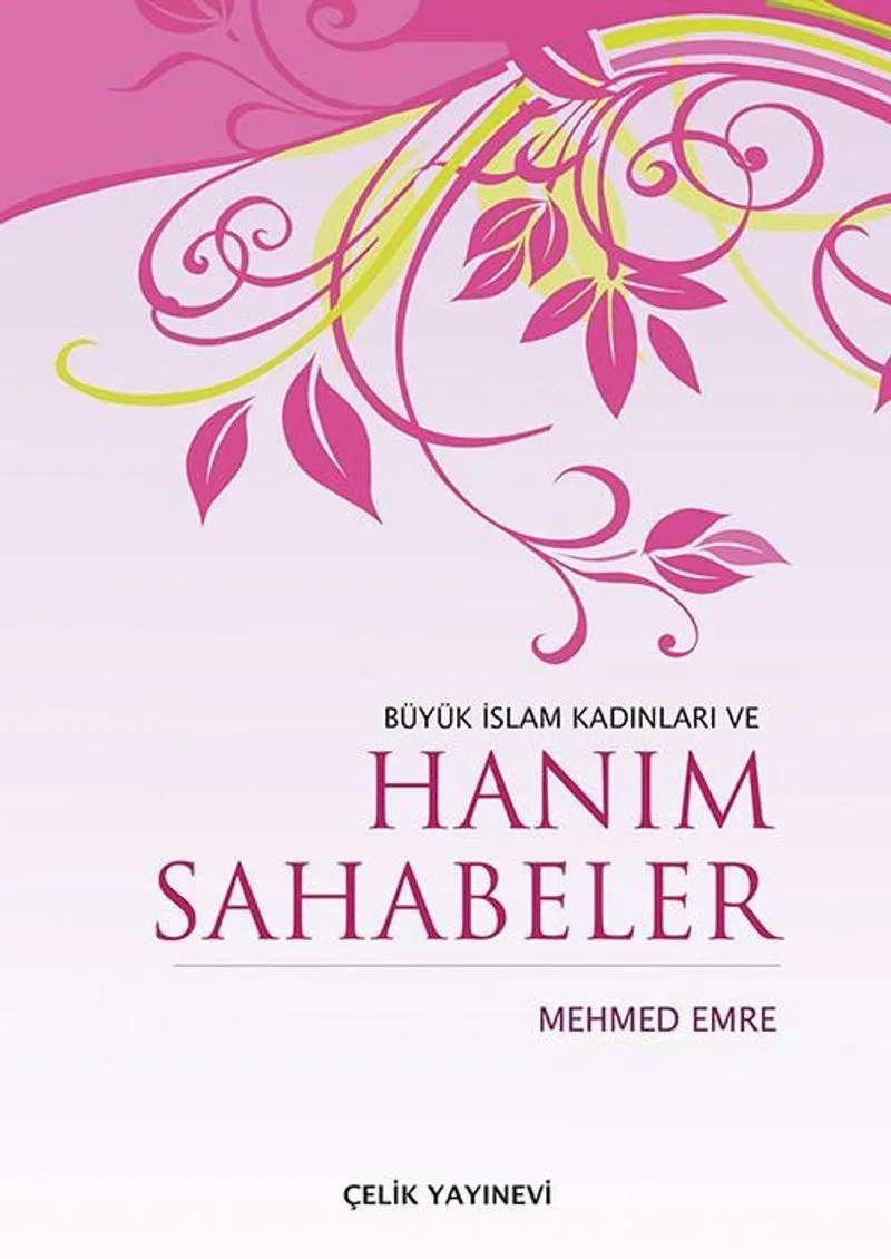 Büyük İslam Kadınları ve Hanım Sahabeler (Ciltli)