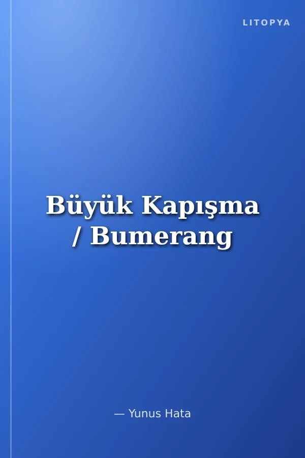 Büyük Kapışma / Bumerang