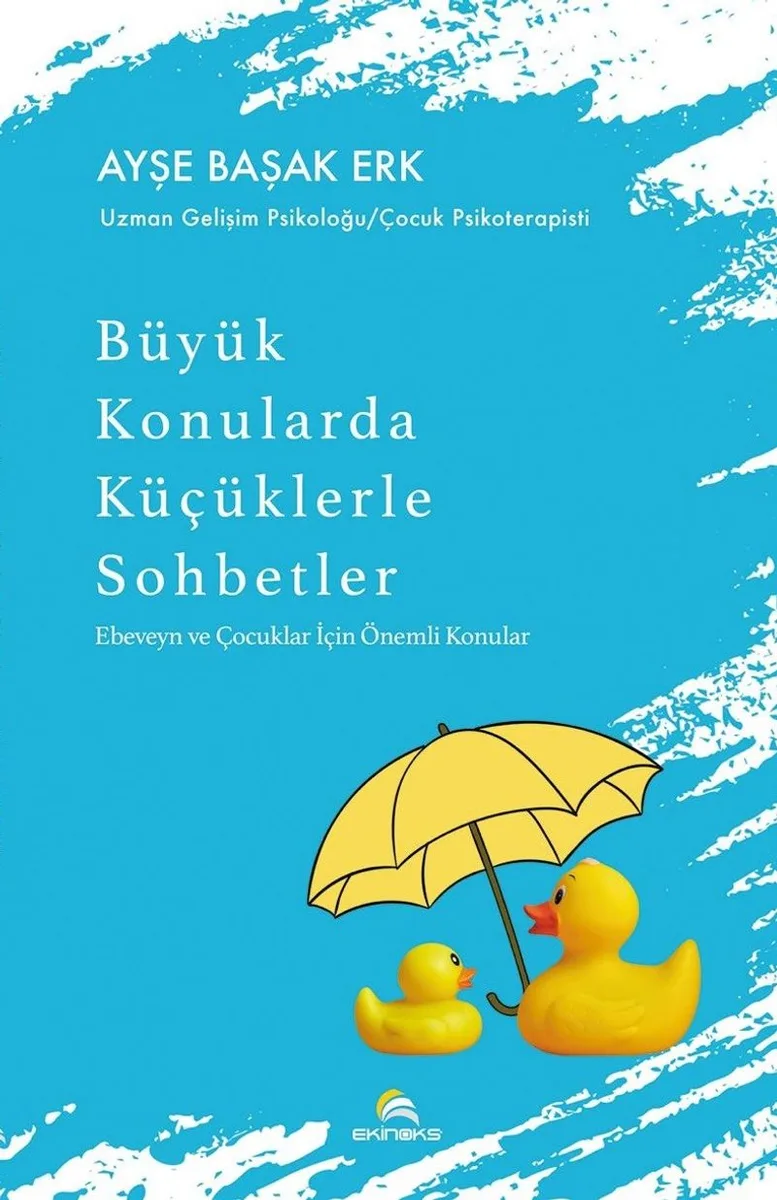 Büyük Konularda Küçüklerle Sohbetler Ebeveyn ve Çocuklar İçin Önemli Konular