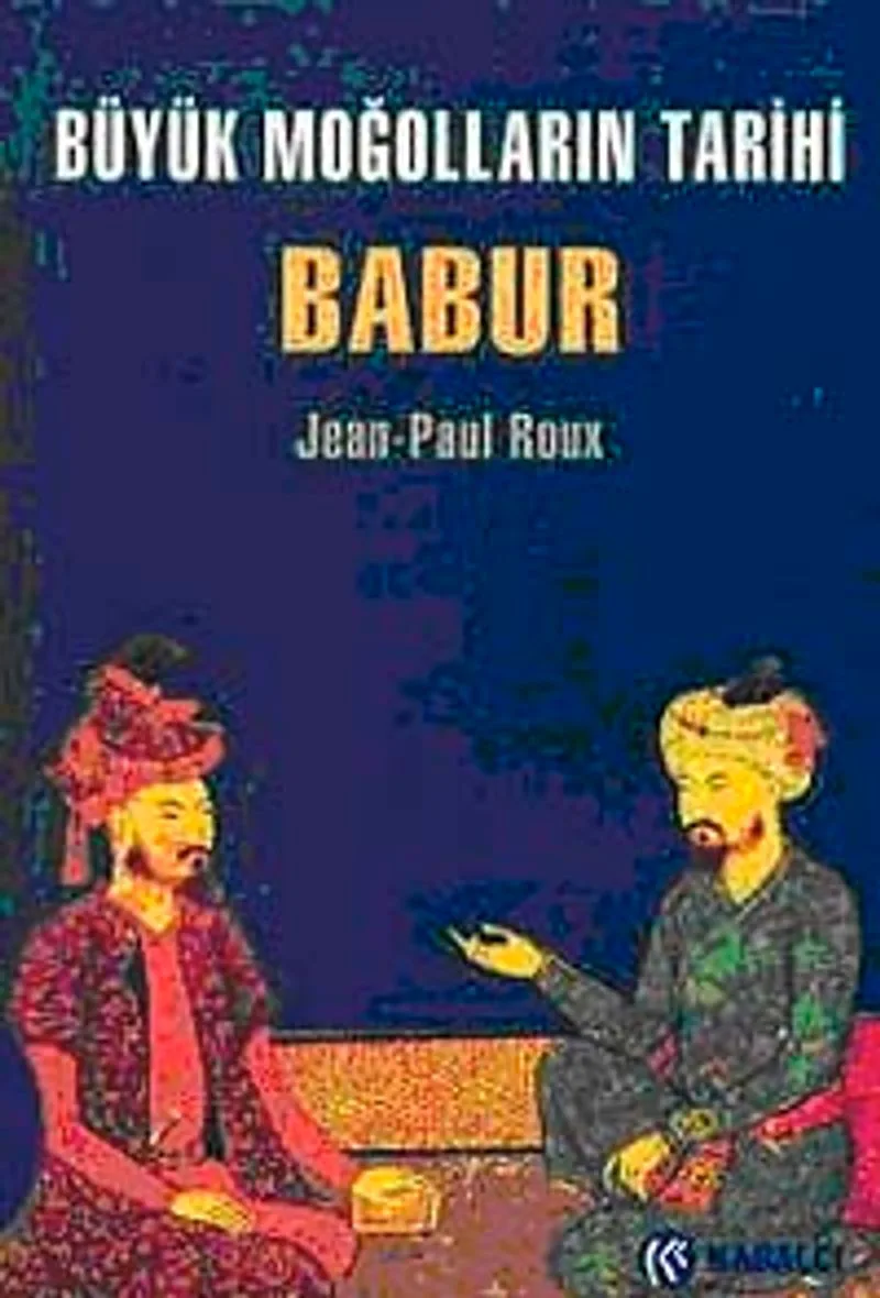 Büyük Moğolların Tarihi Babur