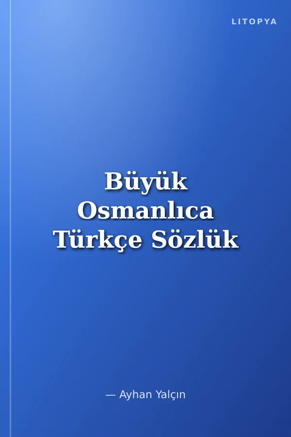 Büyük Osmanlıca Türkçe Sözlük