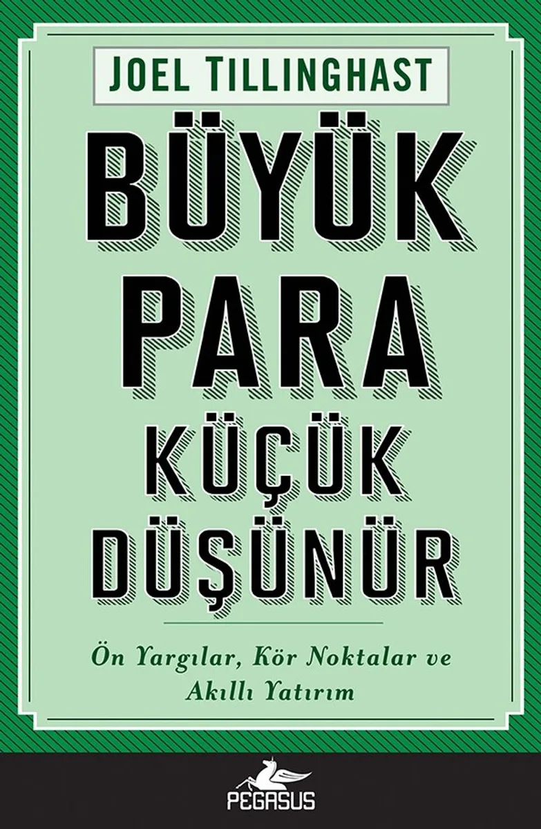 Büyük Para Küçük Düşünür Ön Yargılar, Kör Noktalar ve Akıllı Yatırım