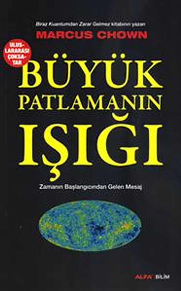 Büyük Patlamanın Işığı Zamanın Başlangıcından Gelen Mesaj