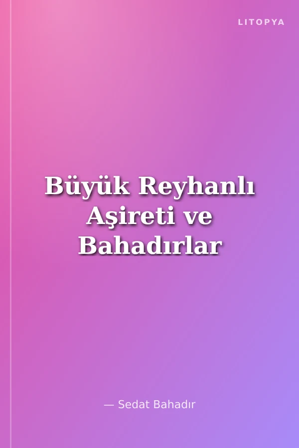 Büyük Reyhanlı Aşireti ve Bahadırlar